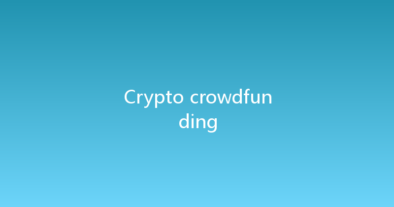 Crypto crowdfunding 