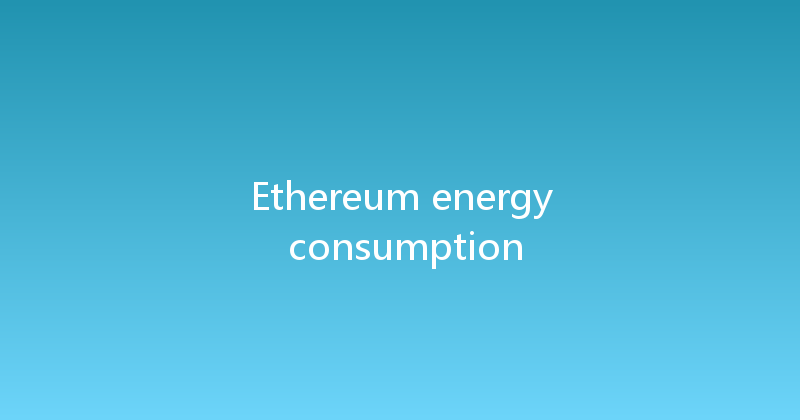 Ethereum energy consumption 