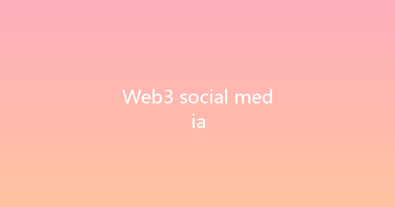 Web3 social media 
