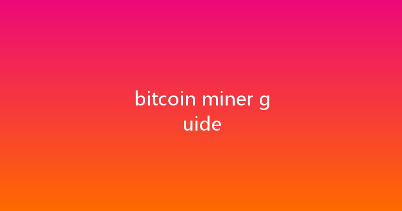 bitcoin miner guide 