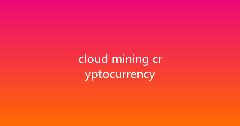 cloud mining cryptocurrency 
