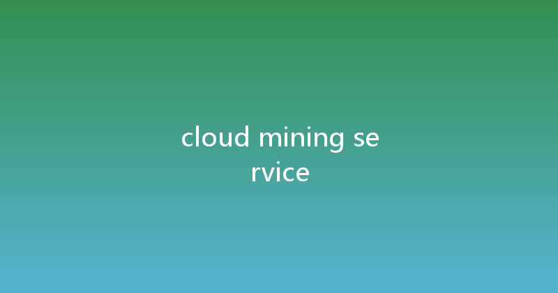 cloud mining service 