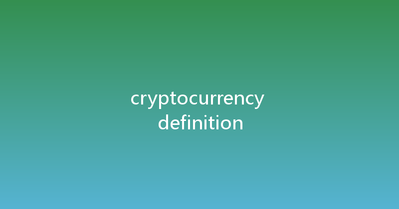 cryptocurrency definition 