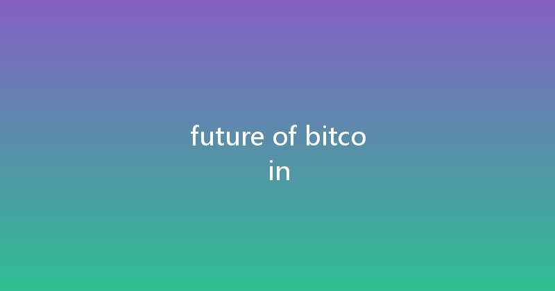 future of bitcoin 