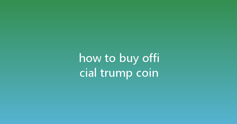 how to buy official trump coin 