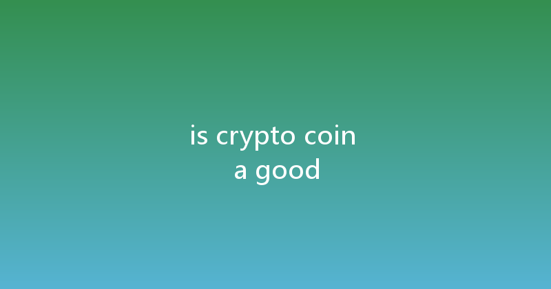 is crypto coin a good 