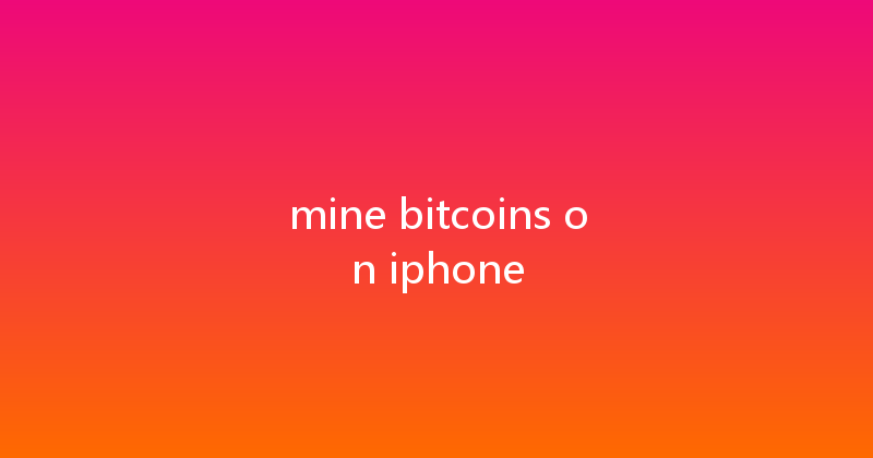 mine bitcoins on iphone 